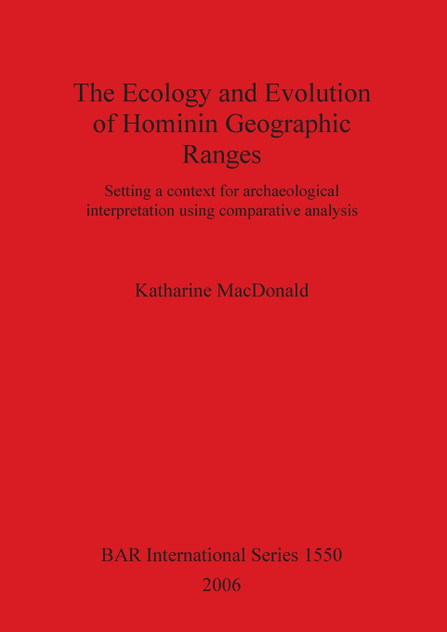 The Ecology and Evolution of Hominin Geographic Ranges The Ecology and Evolution of Hominin Geographic Ranges