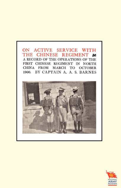 ON ACTIVE SERVICE WITH THE CHINESE REGIMENTA record of the Operations of the First Chinese Regiment in North China from March to October 1900 ON ACTIVE SERVICE WITH THE CHINESE REGIMENTA record of the Operations of the First Chinese Regiment in North China from March to October 1900
