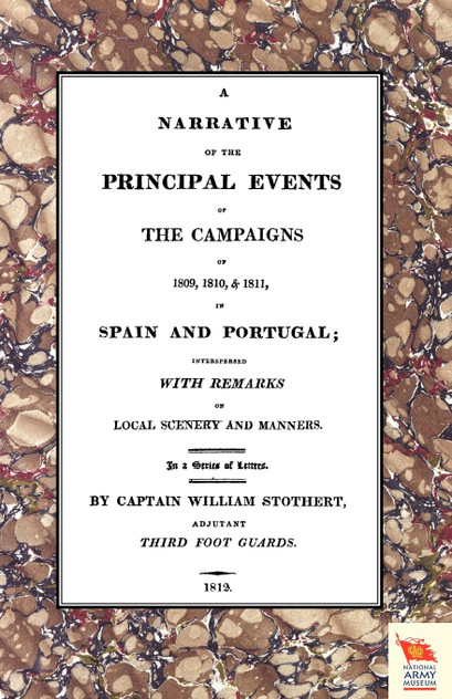 NARRATIVE OF THE PRINCIPAL EVENTS OF THE CAMPAIGNS OF 1809, 1810, & 1811 IN SPAIN AND PORTUGAL