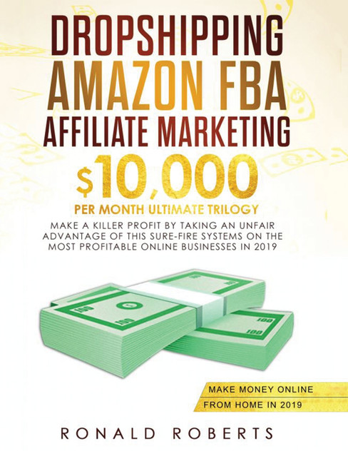 Dropshipping, Amazon FBA, Affiliate Marketing Dropshipping, Amazon FBA, Affiliate Marketing
