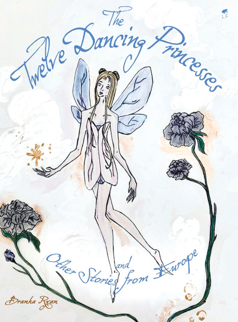 The Twelve Dancing Princesses; and Other Stories from Europe