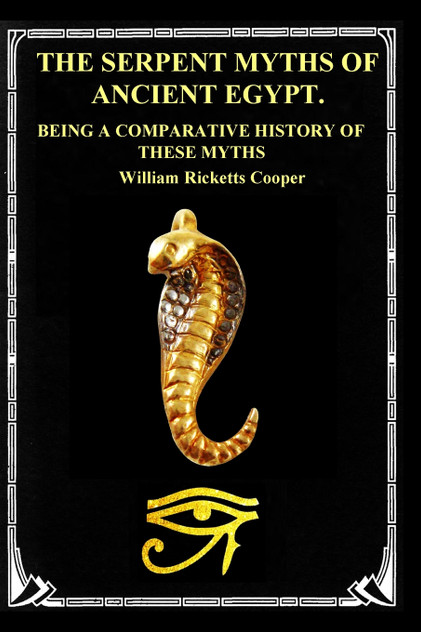 THE SERPENT MYTHS OF ANCIENT EGYPT. THE SERPENT MYTHS OF ANCIENT EGYPT.