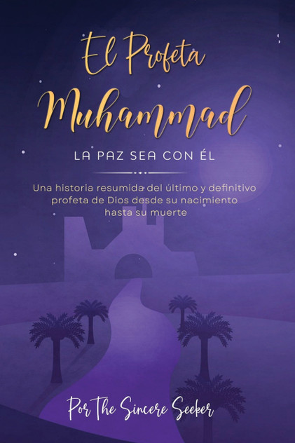 El Profeta Muhammad La paz sea con Él El Profeta Muhammad La paz sea con Él