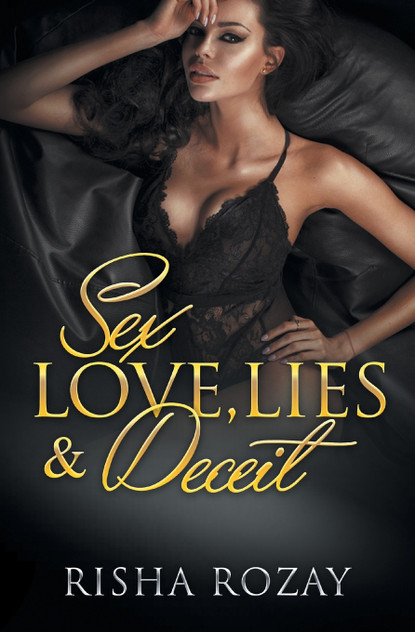 Sex, Love, Lies & Deceit Sex, Love, Lies & Deceit