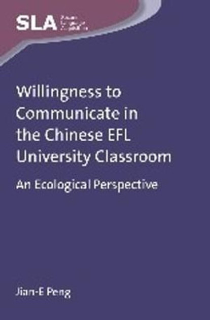 Willingness to Communicate in the Chinese EFL University Classroom Willingness to Communicate in the Chinese EFL University Classroom