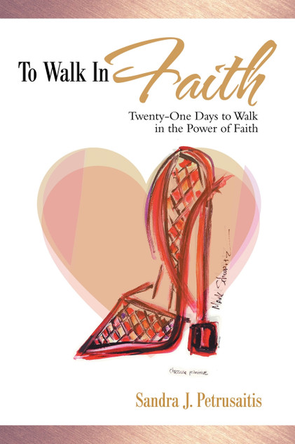 To Walk in Faith To Walk in Faith