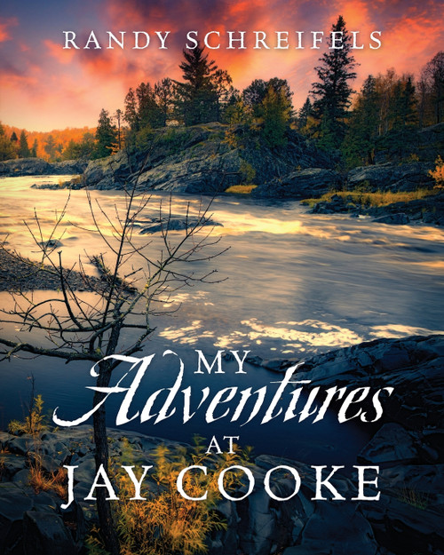 My Adventures at Jay Cooke My Adventures at Jay Cooke