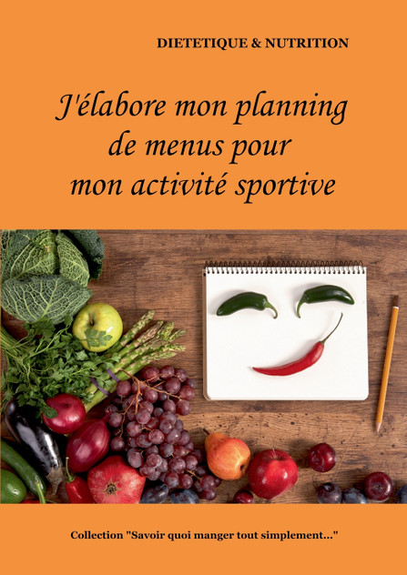 J'élabore mon planning de menus pour mon activité sportive J'élabore mon planning de menus pour mon activité sportive