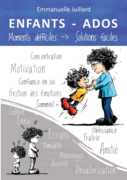 ENFANTS ET ADOS - Moments difficiles, Solutions faciles ENFANTS ET ADOS - Moments difficiles, Solutions faciles