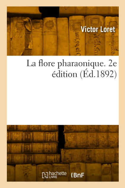 La flore pharaonique. 2e édition La flore pharaonique. 2e édition