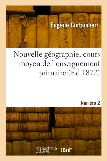 Nouvelle géographie, cours moyen de l'enseignement primaire. Numéro 2 Nouvelle géographie, cours moyen de l'enseignement primaire. Numéro 2