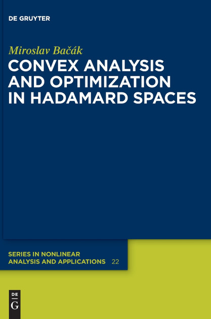 Convex Analysis and Optimization in Hadamard Spaces