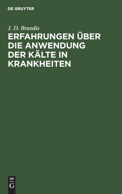 Erfahrungen über die Anwendung der Kälte in Krankheiten Erfahrungen über die Anwendung der Kälte in Krankheiten