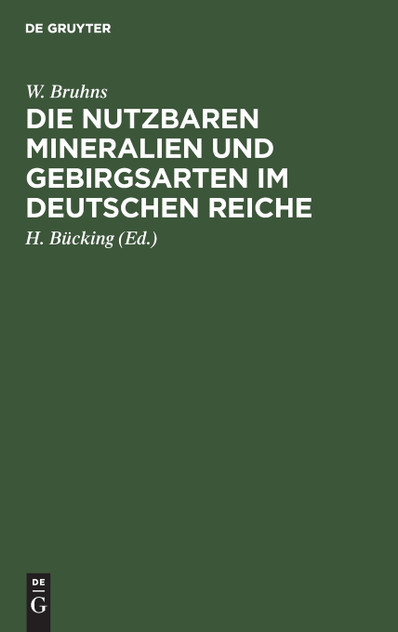 Die nutzbaren Mineralien und Gebirgsarten im Deutschen Reiche Die nutzbaren Mineralien und Gebirgsarten im Deutschen Reiche