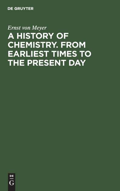 A History of Chemistry. From Earliest Times to the Present Day A History of Chemistry. From Earliest Times to the Present Day