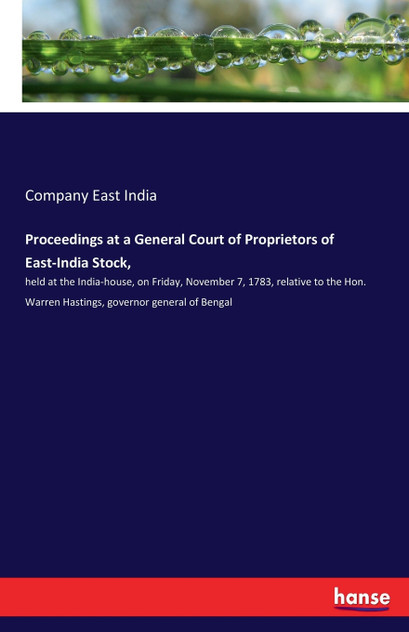 Proceedings at a General Court of Proprietors of East-India Stock, Proceedings at a General Court of Proprietors of East-India Stock,
