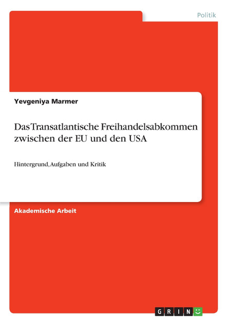 Das Transatlantische Freihandelsabkommen zwischen der EU und den USA