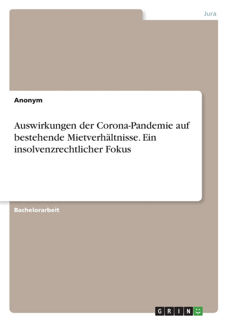 Auswirkungen der Corona-Pandemie auf bestehende Mietverhältnisse. Ein insolvenzrechtlicher Fokus