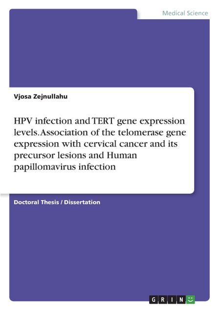 HPV infection and TERT gene expression levels. Association of the telomerase gene expression with cervical cancer and its precursor lesions and Human papillomavirus infection HPV infection and TERT gene expression levels. Association of the telomerase gene expression with cervical cancer and its precursor lesions and Human papillomavirus infection