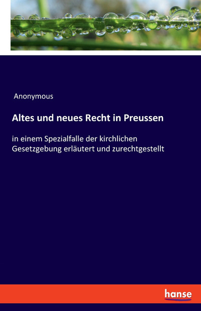 Altes und neues Recht in Preussen Altes und neues Recht in Preussen