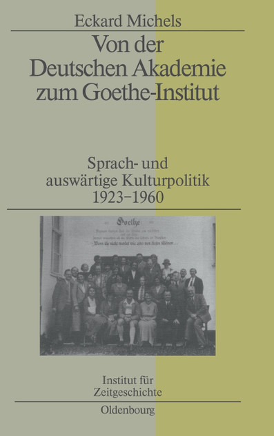 Von der Deutschen Akademie zum Goethe-Institut Von der Deutschen Akademie zum Goethe-Institut