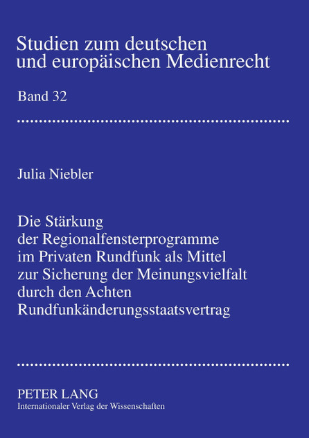 Die Staerkung der Regionalfensterprogramme im Privaten Rundfunk als Mittel zur Sicherung der Meinungsvielfalt durch den Achten Rundfunkaenderungsstaatsvertrag Die Staerkung der Regionalfensterprogramme im Privaten Rundfunk als Mittel zur Sicherung der Meinungsvielfalt durch den Achten Rundfunkaenderungsstaatsvertrag