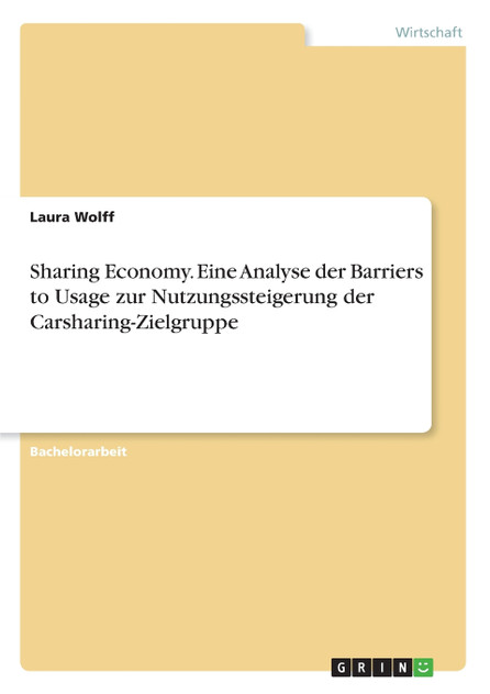 Sharing Economy. Eine Analyse der Barriers to Usage zur Nutzungssteigerung der Carsharing-Zielgruppe
