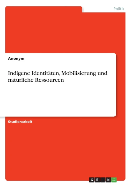 Indigene Identitäten, Mobilisierung und natürliche Ressourcen