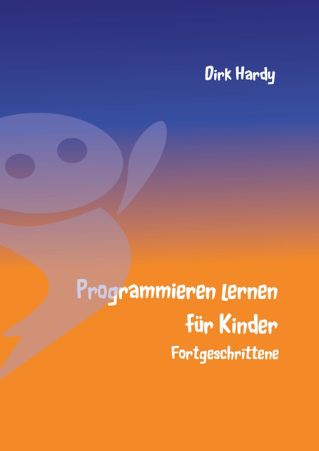 Programmieren lernen für Kinder - Fortgeschrittene