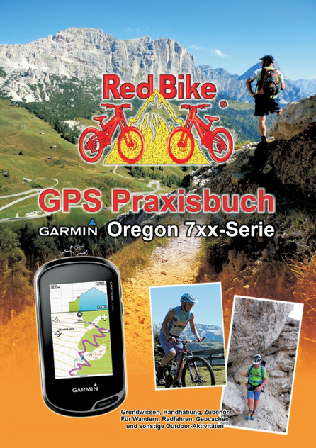 GPS Praxisbuch Garmin Oregon 7xx-Serie GPS Praxisbuch Garmin Oregon 7xx-Serie