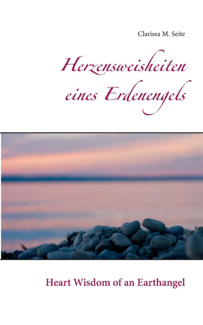 Herzensweisheiten eines Erdenengels Herzensweisheiten eines Erdenengels