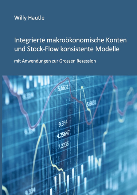 Integrierte makroökonomische Konten und Stock-Flow konsistente Modelle mit Anwendungen zur Grossen Rezession