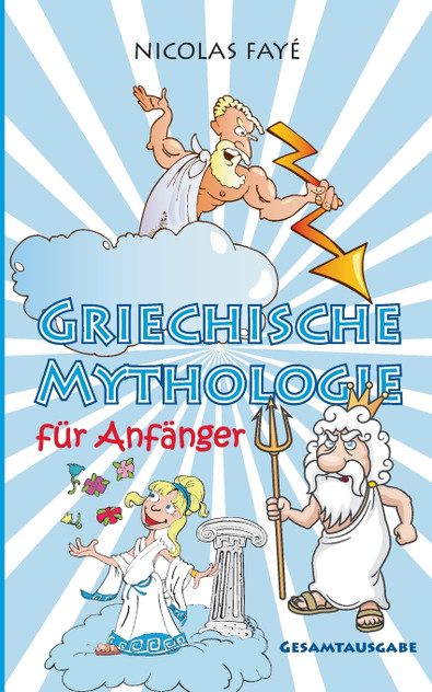 Griechische Mythologie für Anfänger