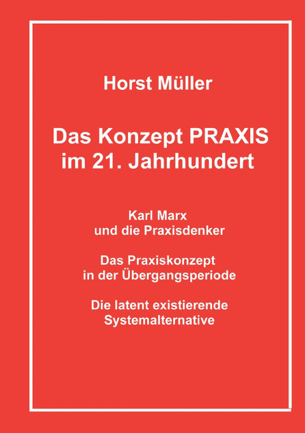 Das Konzept PRAXIS im 21. Jahrhundert Das Konzept PRAXIS im 21. Jahrhundert
