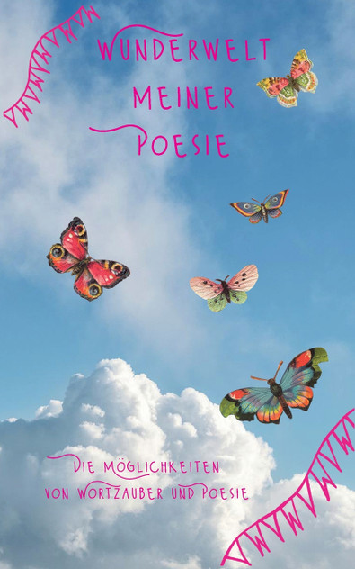 Wunderwelt meiner Poesie Wunderwelt meiner Poesie