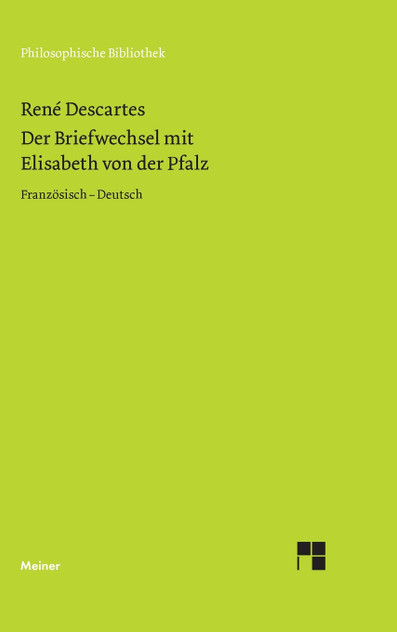 Der Briefwechsel mit Elisabeth von der Pfalz Der Briefwechsel mit Elisabeth von der Pfalz