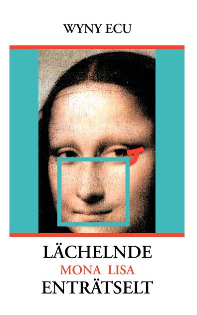 Lächelnde Mona Lisa enträtselt Lächelnde Mona Lisa enträtselt