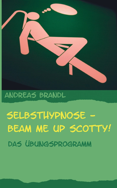Selbsthypnose - Beam me up Scotty! Selbsthypnose - Beam me up Scotty!