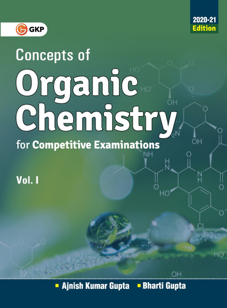 Concepts of Organic Chemistry for Competitive Examinations Vol. I 2020-21 Concepts of Organic Chemistry for Competitive Examinations Vol. I 2020-21