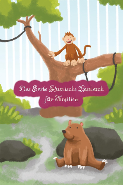 Das Erste Russische Lesebuch für Familien Das Erste Russische Lesebuch für Familien
