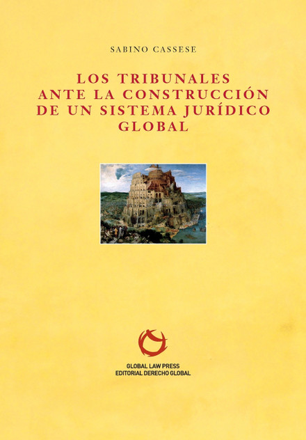 Los tribunales ante la construcción de un sistema jurídico global Los tribunales ante la construcción de un sistema jurídico global