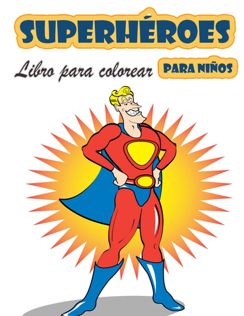 Libro para colorear de Superhéroes para niños de 4 a 8 años Libro para colorear de Superhéroes para niños de 4 a 8 años