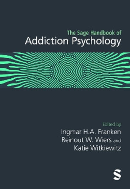 The Sage Handbook of Addiction Psychology The Sage Handbook of Addiction Psychology