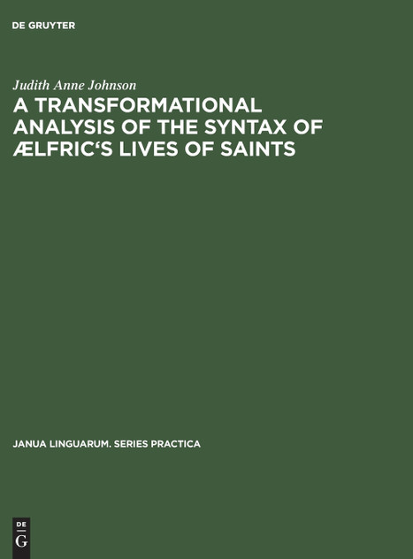A transformational analysis of the syntax of Ælfric's Lives of saints