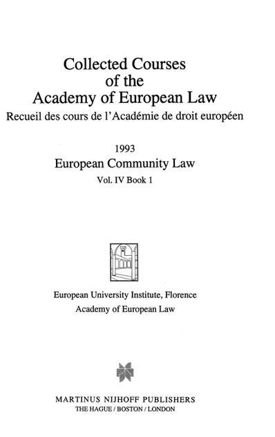 Collected Courses of the Academy of European Law/ Recueil des Cours de l'AcadΘmie de droit europΘen (Volume IV, Book 1) Collected Courses of the Academy of European Law/ Recueil des Cours de l'AcadΘmie de droit europΘen (Volume IV, Book 1)
