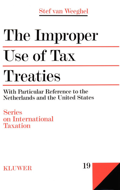 The Improper Use of Tax Treaties, with Particular Reference to the Netherlands and the United States The Improper Use of Tax Treaties, with Particular Reference to the Netherlands and the United States