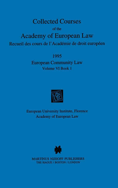 Collected Courses of the Academy of European Law/1995 Europ Commu (Volume VI, Book 1) Collected Courses of the Academy of European Law/1995 Europ Commu (Volume VI, Book 1)