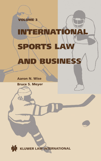International Sports Law And Business, Volume 3 International Sports Law And Business, Volume 3
