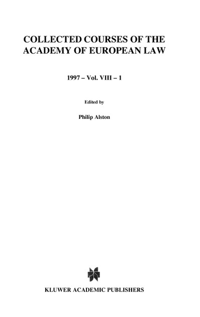 Collected Courses of the Academy of European Law/1997 European Community Law (Volume VIII, Book 1) Collected Courses of the Academy of European Law/1997 European Community Law (Volume VIII, Book 1)