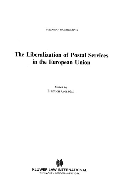 The Liberalization of Postal Services in the European Union The Liberalization of Postal Services in the European Union